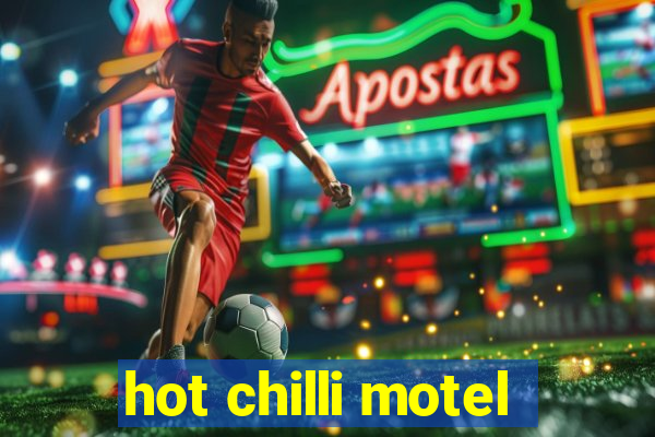 hot chilli motel